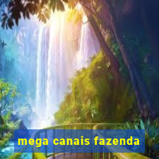 mega canais fazenda